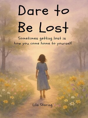 cover image of Dare to Be Lost